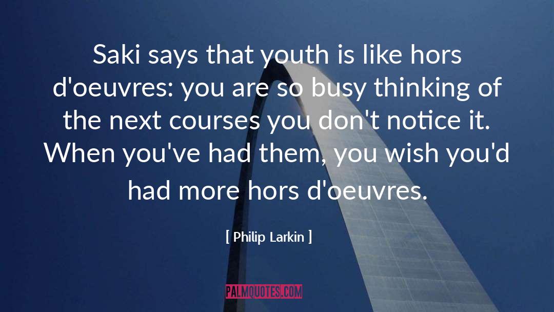 Hors D Oeuvres quotes by Philip Larkin