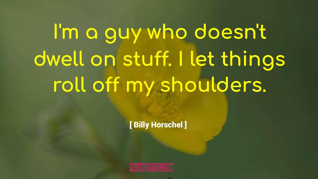 Horschel Pga quotes by Billy Horschel