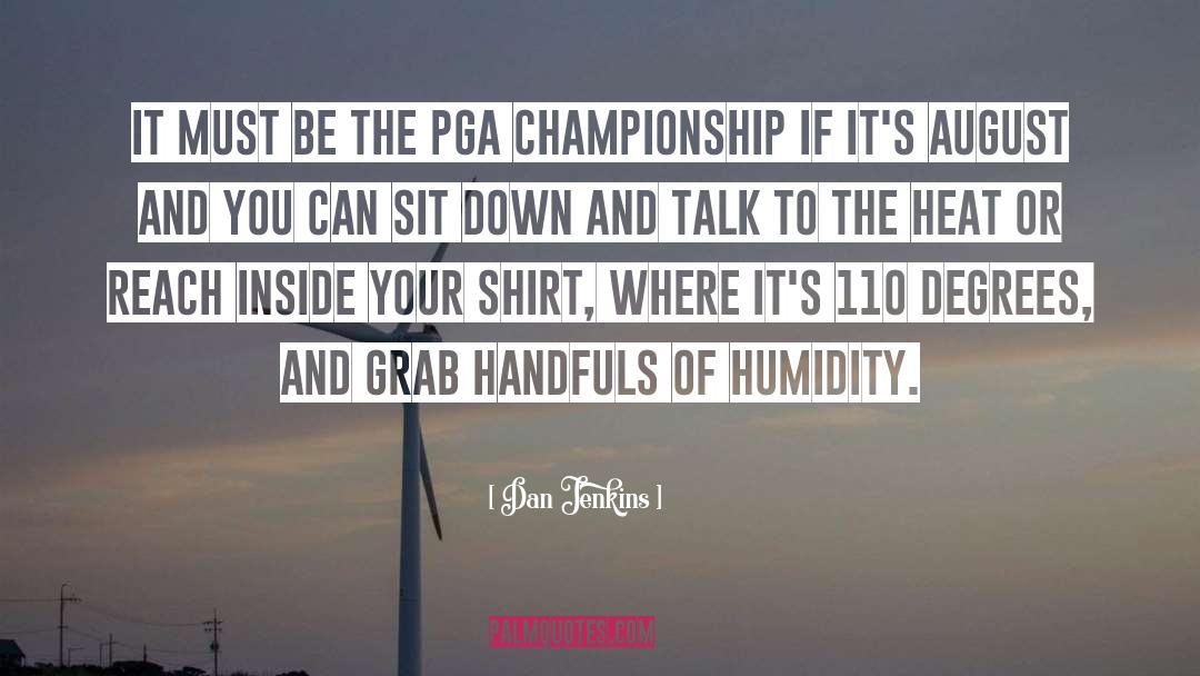 Horschel Pga quotes by Dan Jenkins