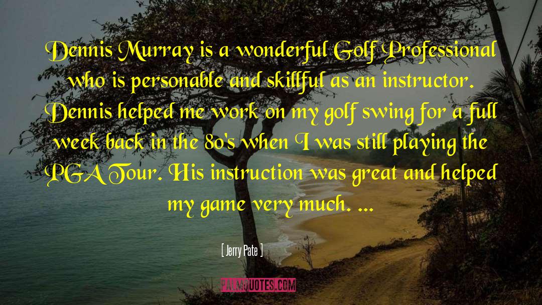 Horschel Pga quotes by Jerry Pate