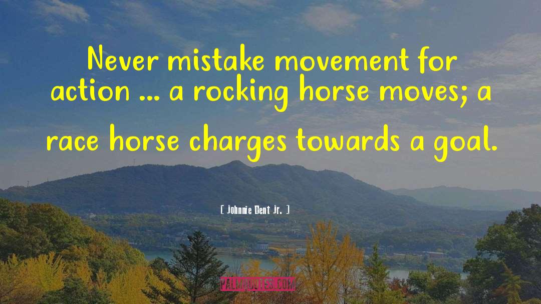 Horse Behaviour quotes by Johnnie Dent Jr.