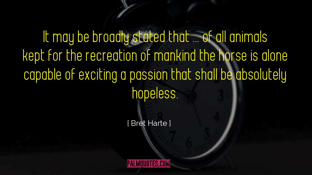 Horse Behaviour quotes by Bret Harte