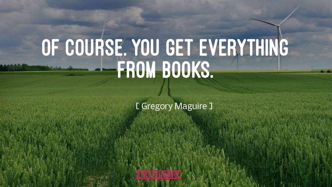 Horse Books quotes by Gregory Maguire