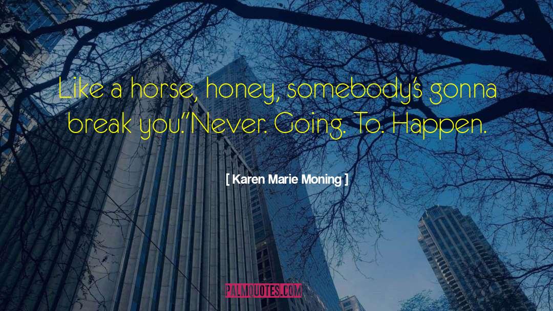 Horse Jumpers quotes by Karen Marie Moning