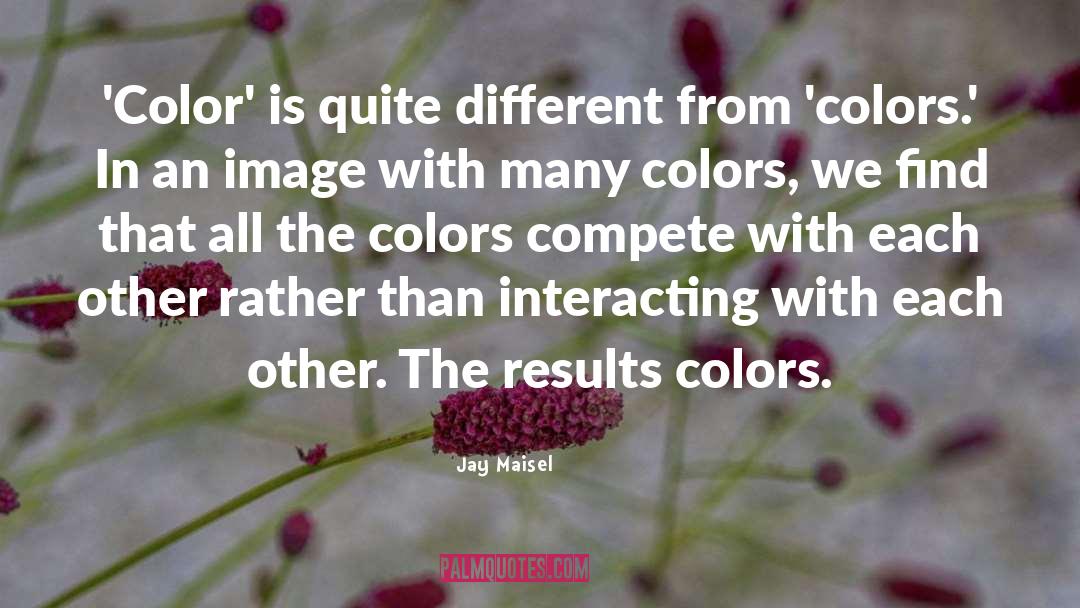 Horse Of A Different Color quotes by Jay Maisel