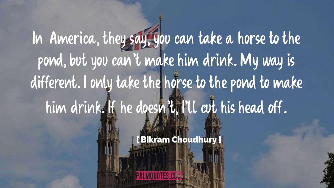 Horse Of A Different Color quotes by Bikram Choudhury