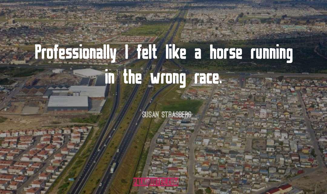 Horse Race Betting quotes by Susan Strasberg