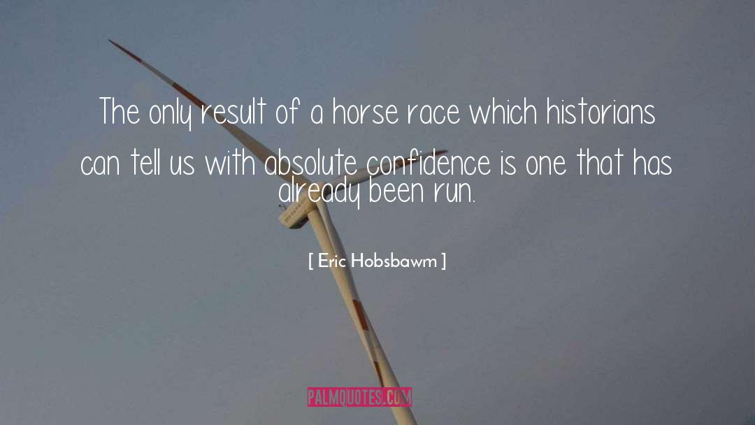 Horse Race Betting quotes by Eric Hobsbawm