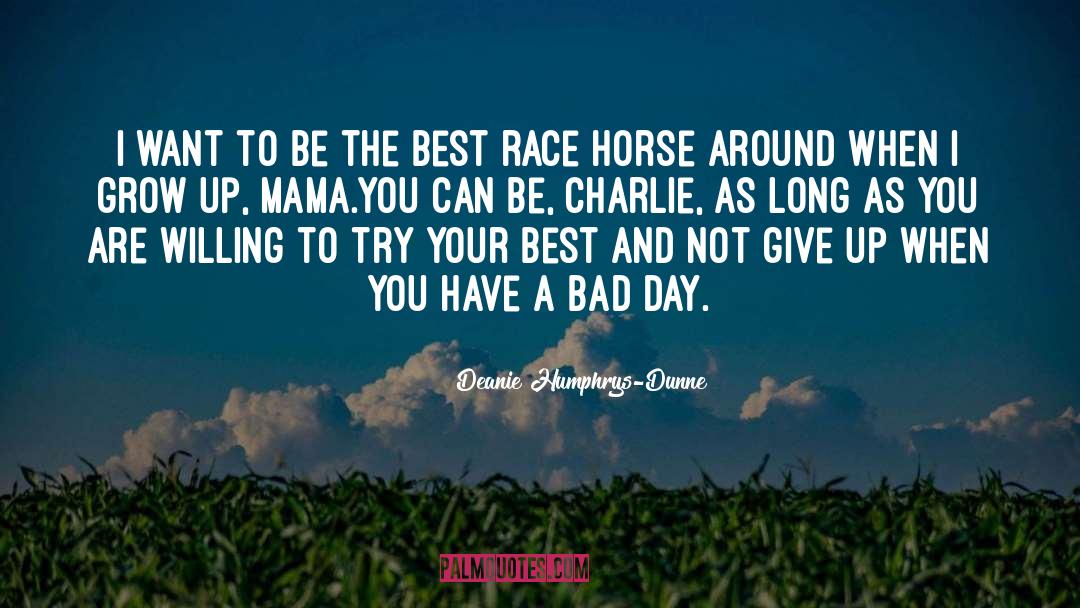 Horse Race Betting quotes by Deanie Humphrys-Dunne