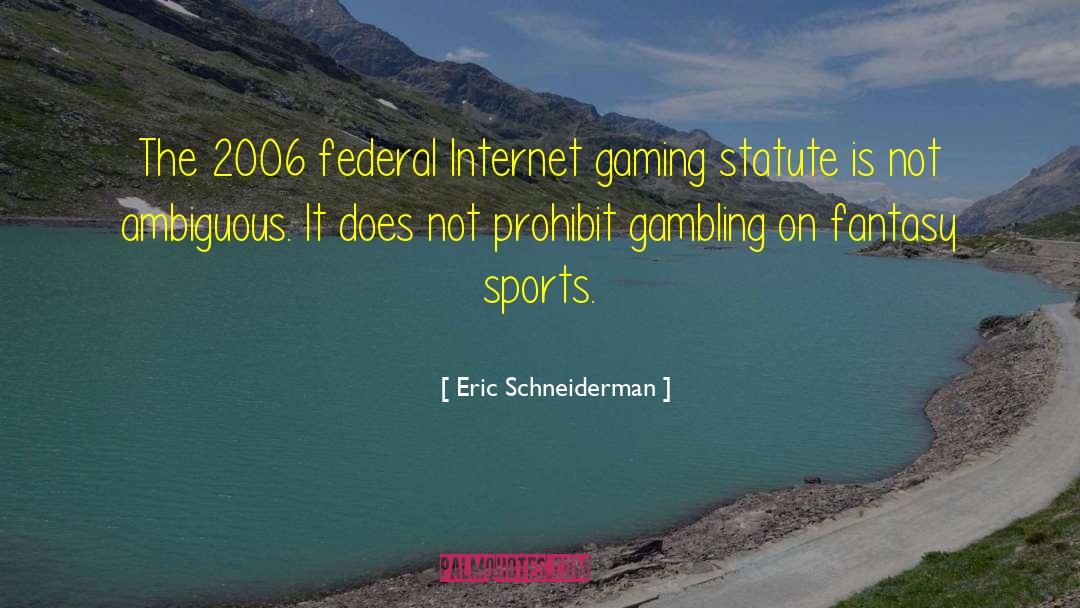 Horse Race Gambling quotes by Eric Schneiderman