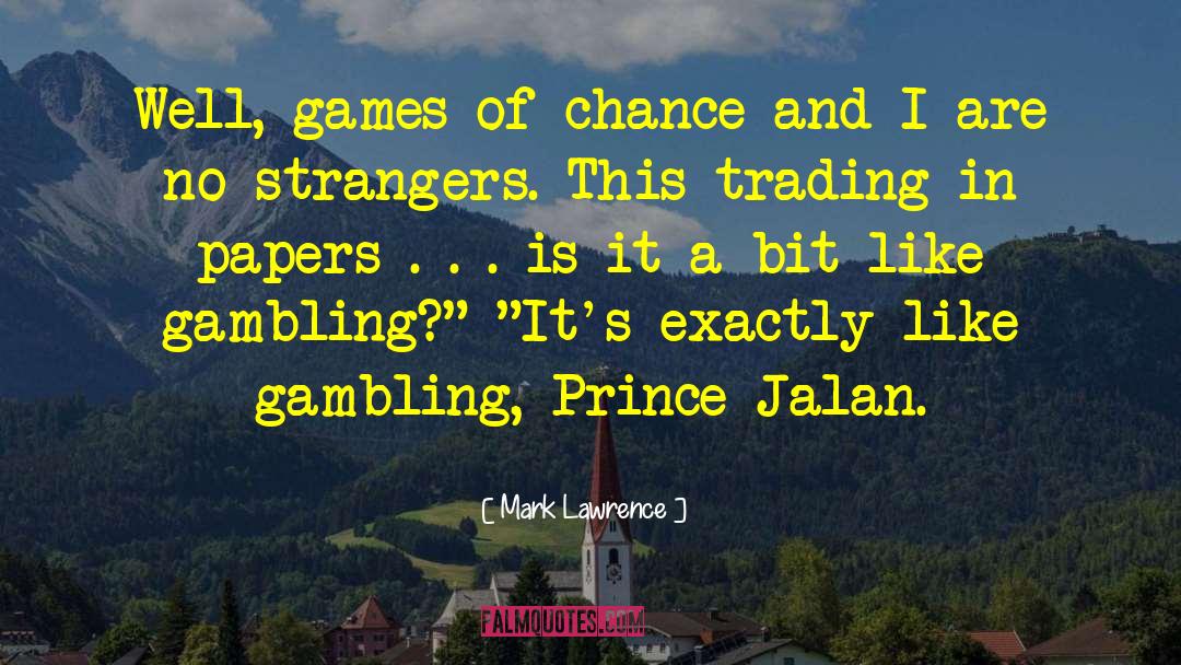 Horse Race Gambling quotes by Mark Lawrence