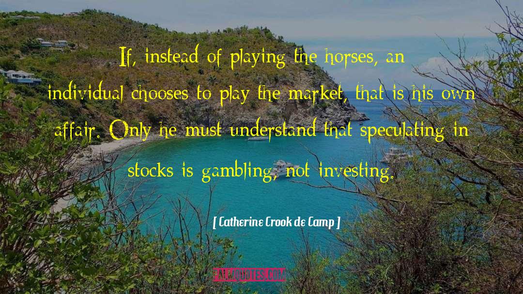 Horse Race Gambling quotes by Catherine Crook De Camp