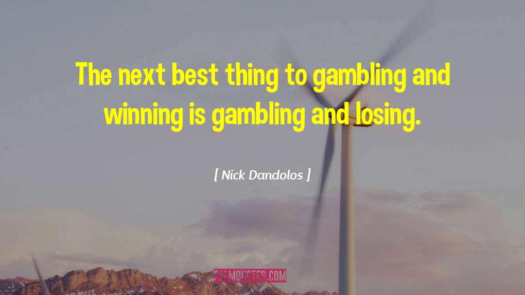 Horse Race Gambling quotes by Nick Dandolos