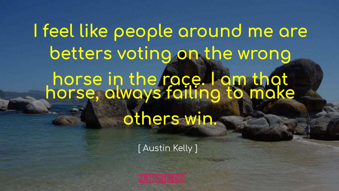 Horse Race Gambling quotes by Austin Kelly