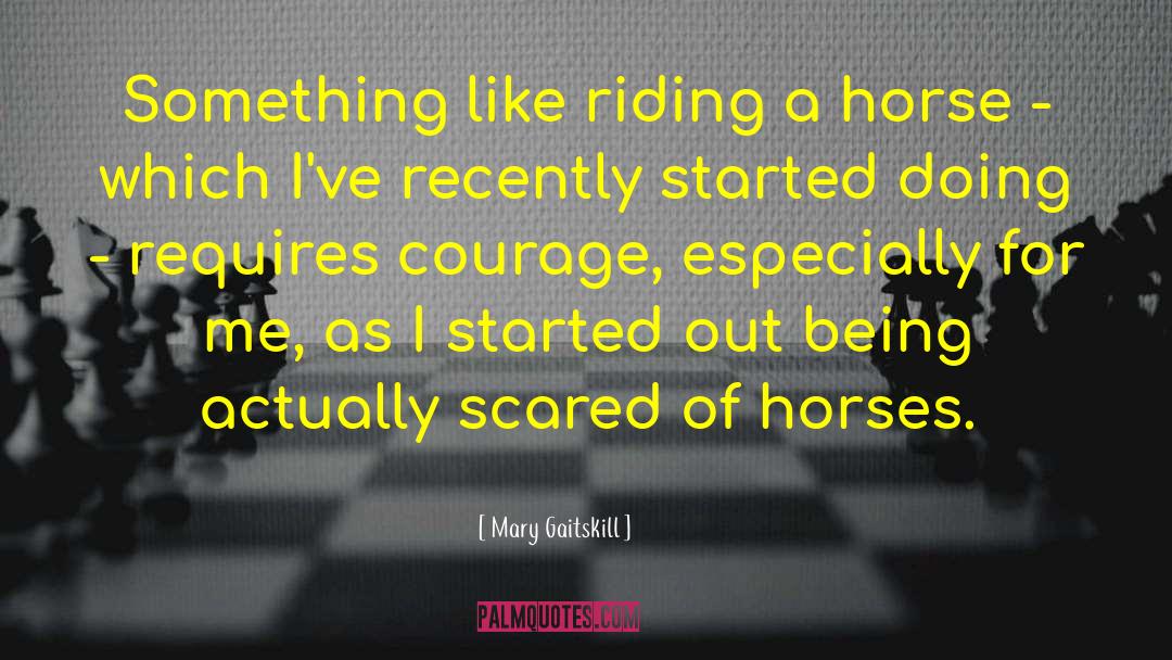 Horse Riding quotes by Mary Gaitskill