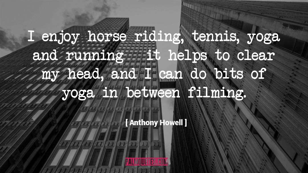 Horse Riding quotes by Anthony Howell