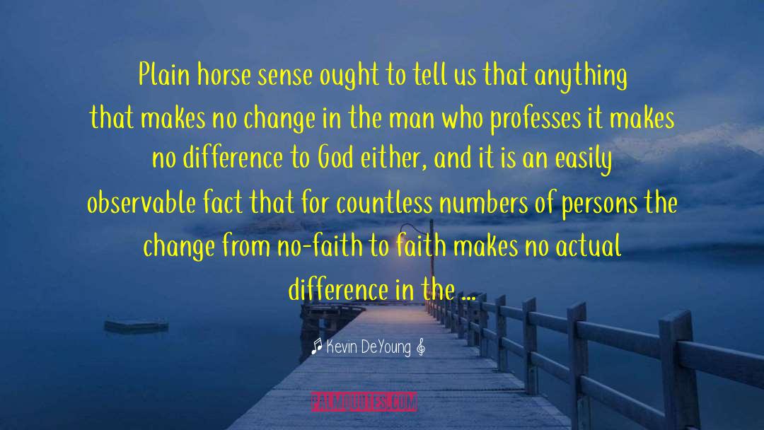 Horse Sense quotes by Kevin DeYoung