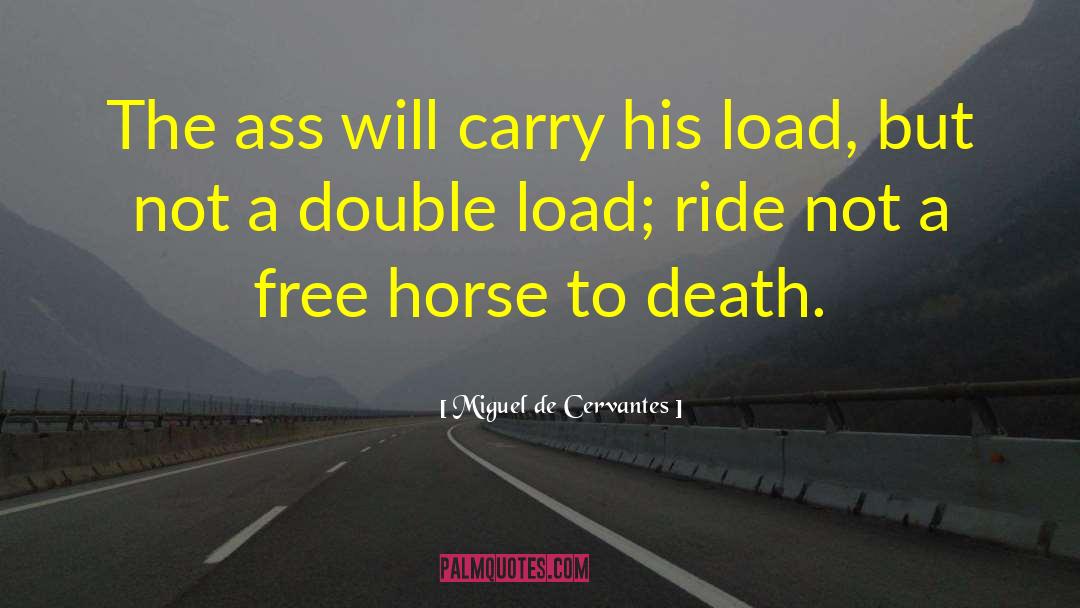 Horse Transporter quotes by Miguel De Cervantes