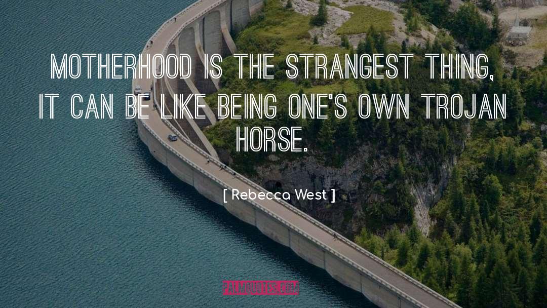 Horse Transporter quotes by Rebecca West