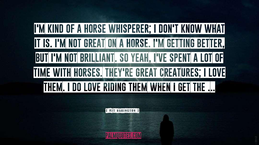 Horse Whisperer quotes by Kit Harington