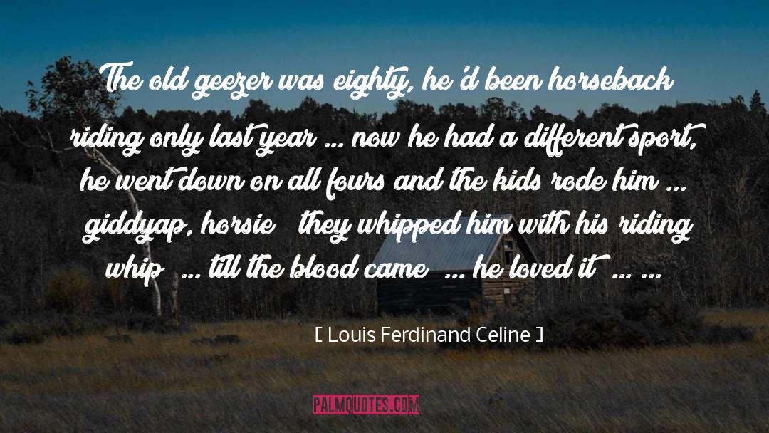 Horseback Riding Instructor quotes by Louis Ferdinand Celine
