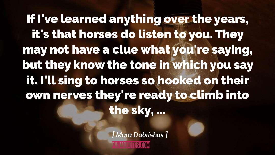 Horseback Riding Instructor quotes by Mara Dabrishus