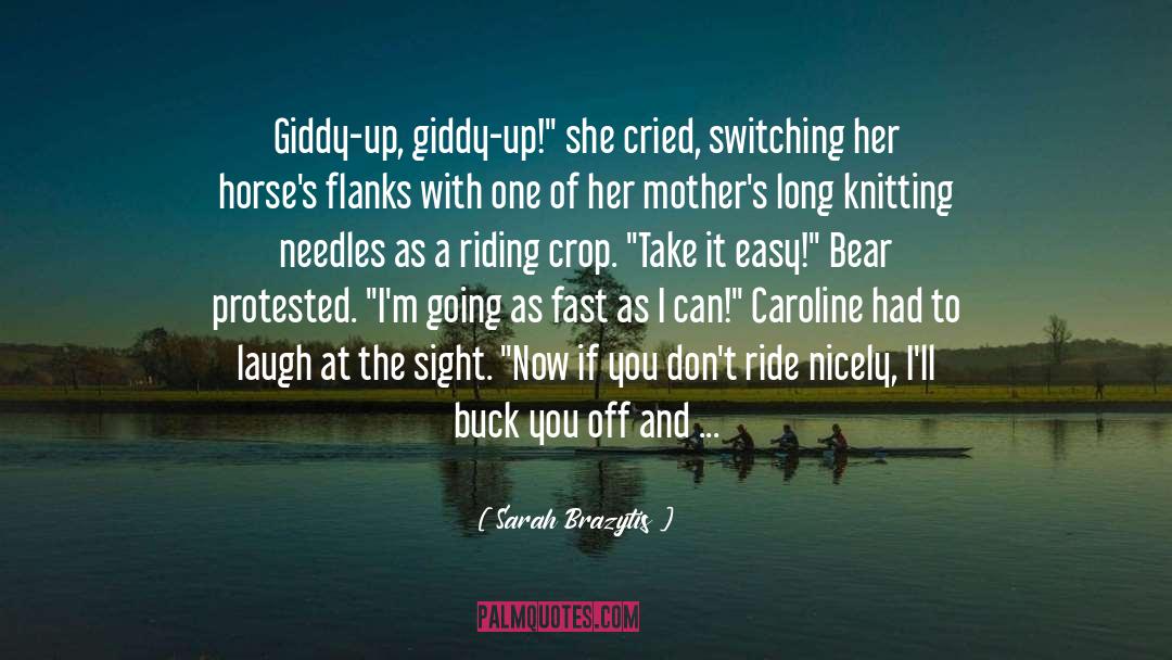 Horseback Riding Instructor quotes by Sarah Brazytis