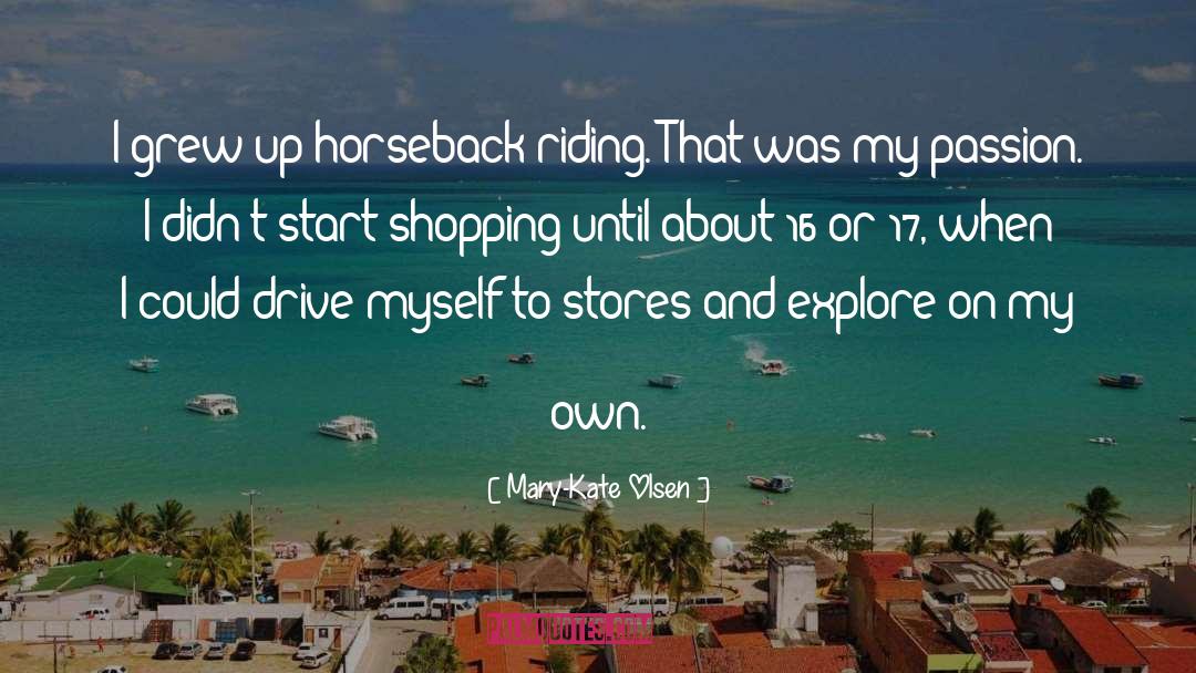 Horseback Riding quotes by Mary-Kate Olsen