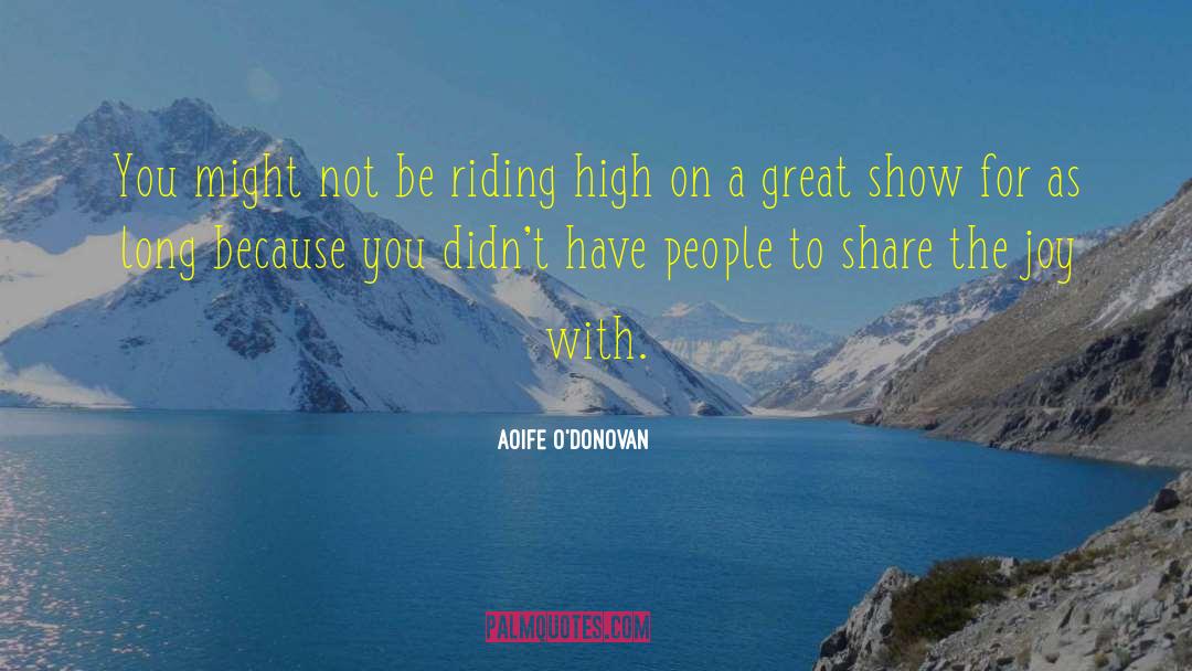 Horseback Riding quotes by Aoife O'Donovan