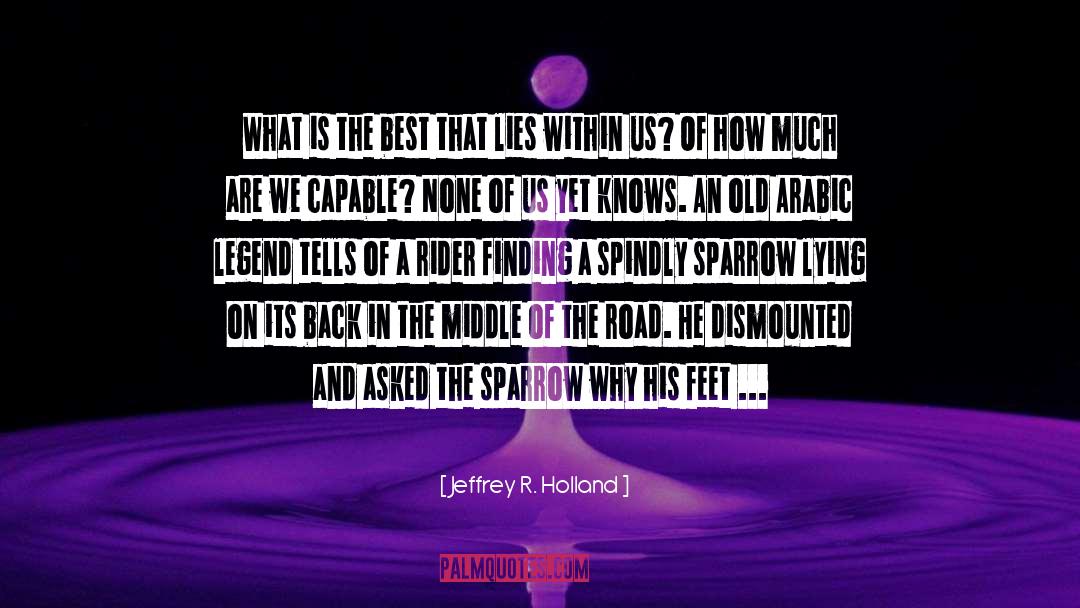 Horseman quotes by Jeffrey R. Holland