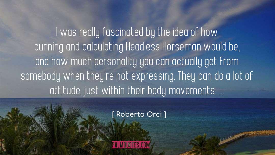 Horseman quotes by Roberto Orci