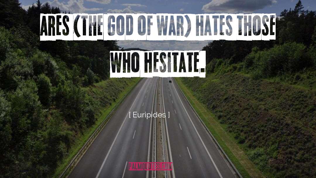 Horseman War Bible quotes by Euripides