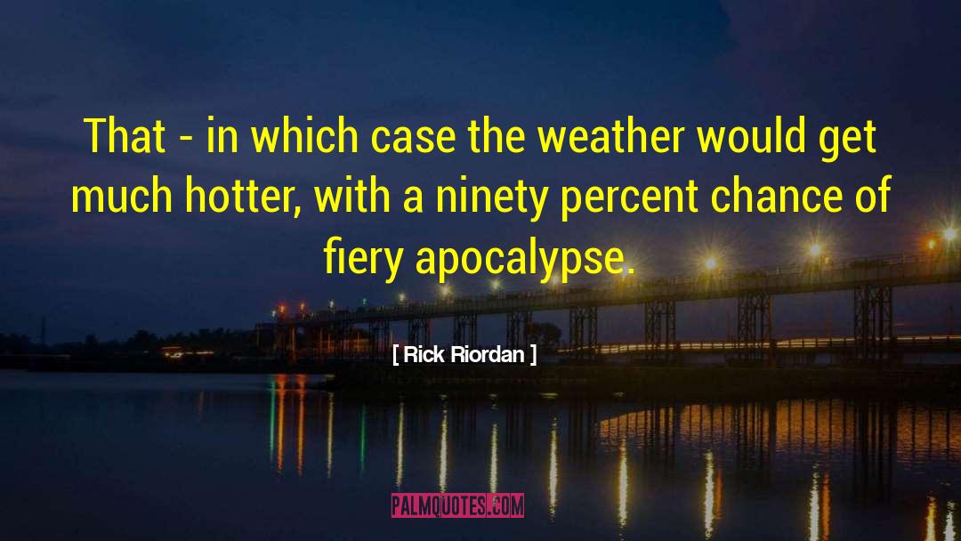 Horsemen Of The Apocalypse quotes by Rick Riordan