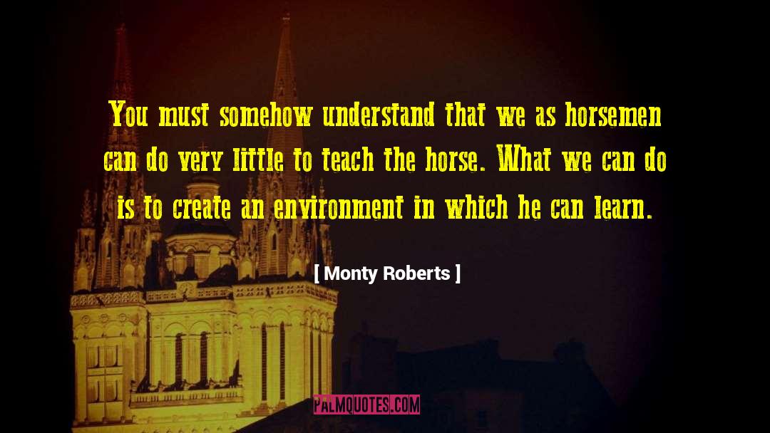 Horsemen quotes by Monty Roberts