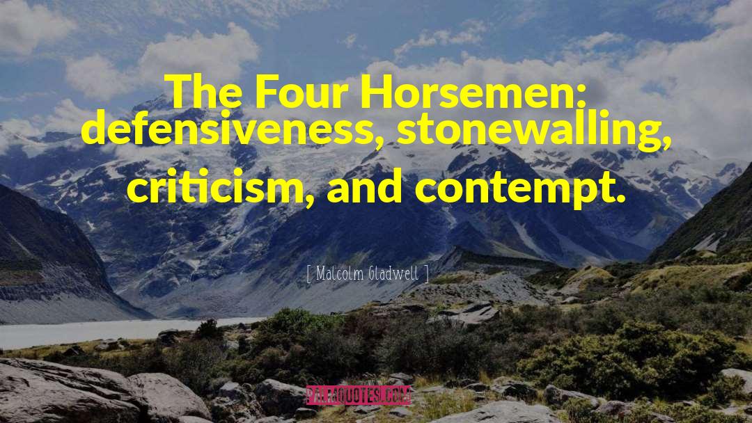 Horsemen quotes by Malcolm Gladwell