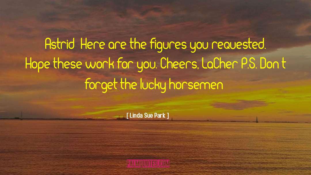 Horsemen quotes by Linda Sue Park