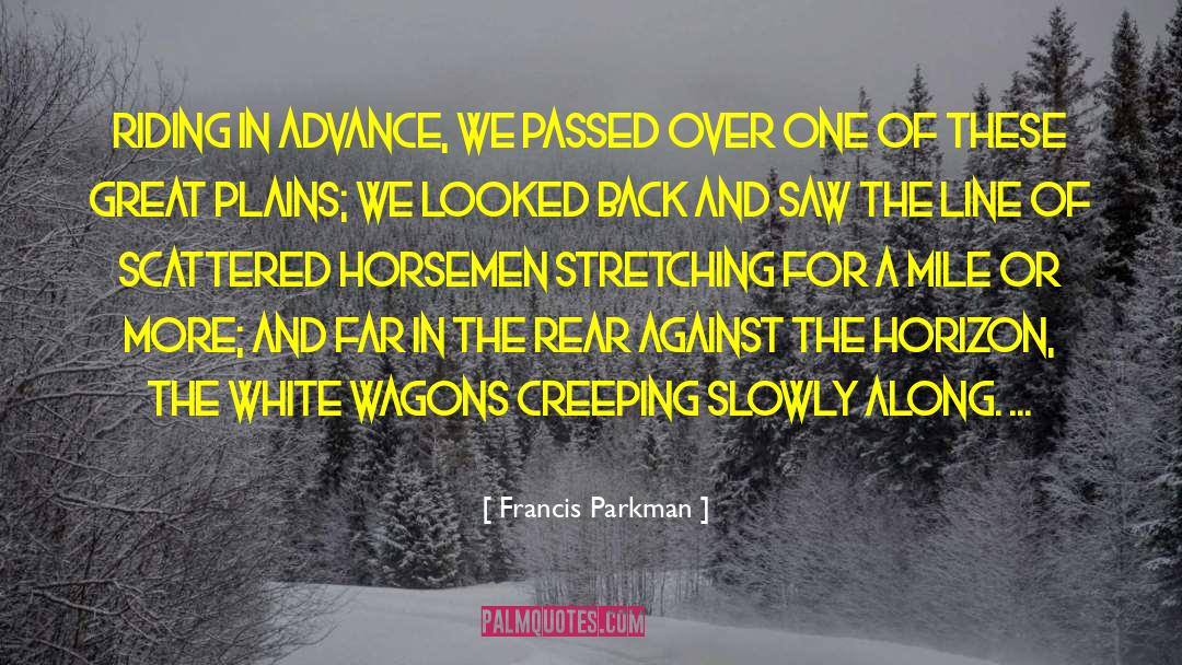 Horsemen quotes by Francis Parkman