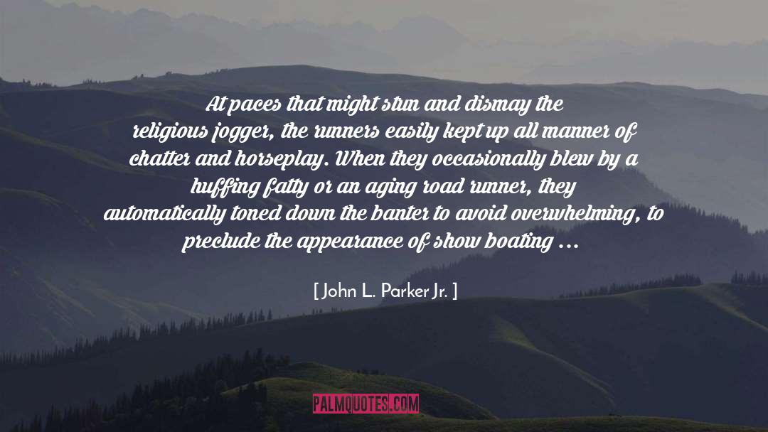 Horseplay quotes by John L. Parker Jr.