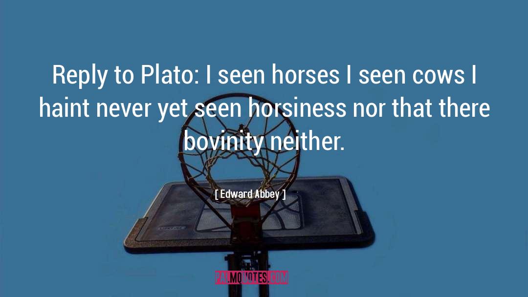 Horses quotes by Edward Abbey