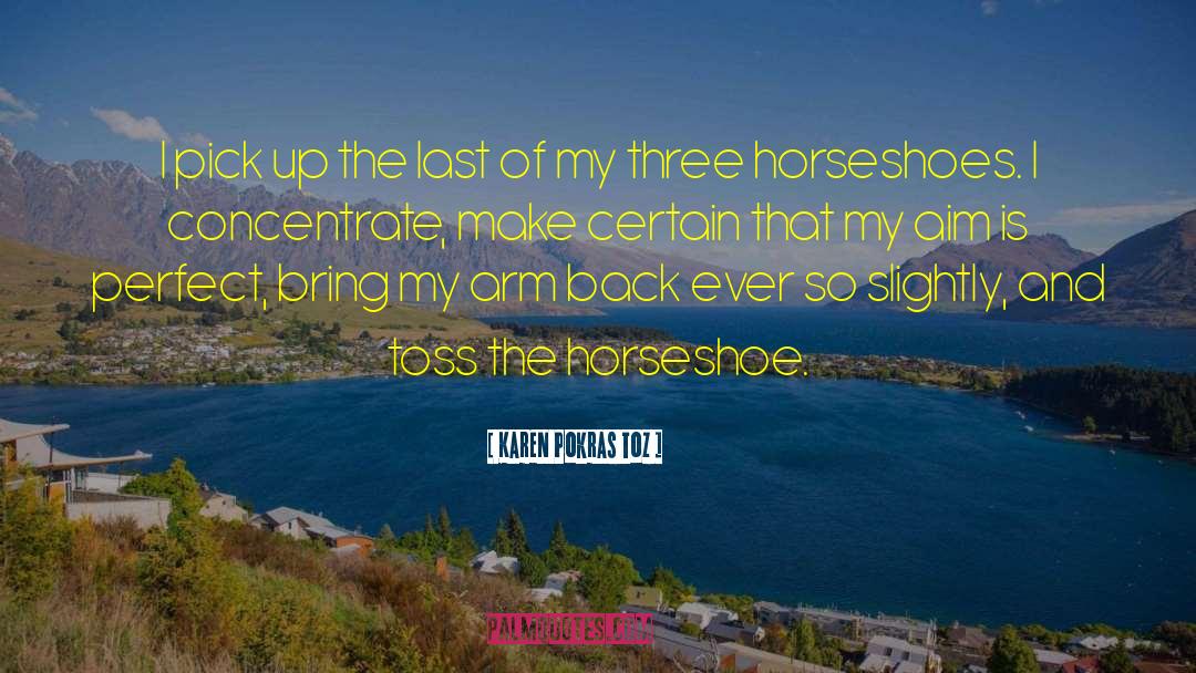 Horseshoes quotes by Karen Pokras Toz