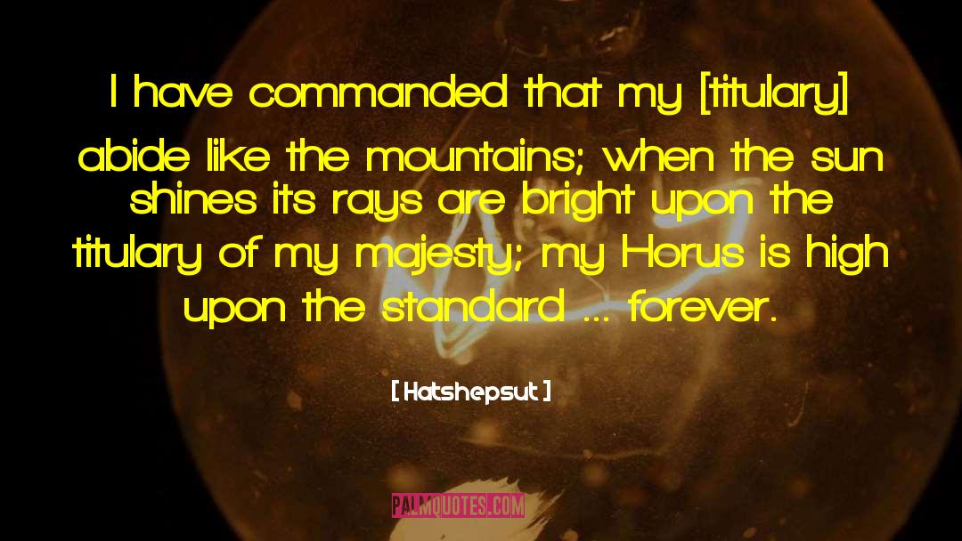 Horus quotes by Hatshepsut