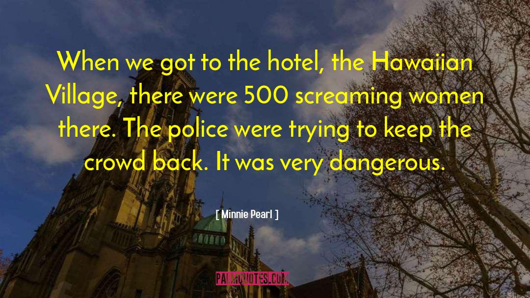 Horwath Hospitality quotes by Minnie Pearl