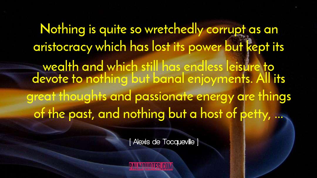 Horwich Leisure quotes by Alexis De Tocqueville