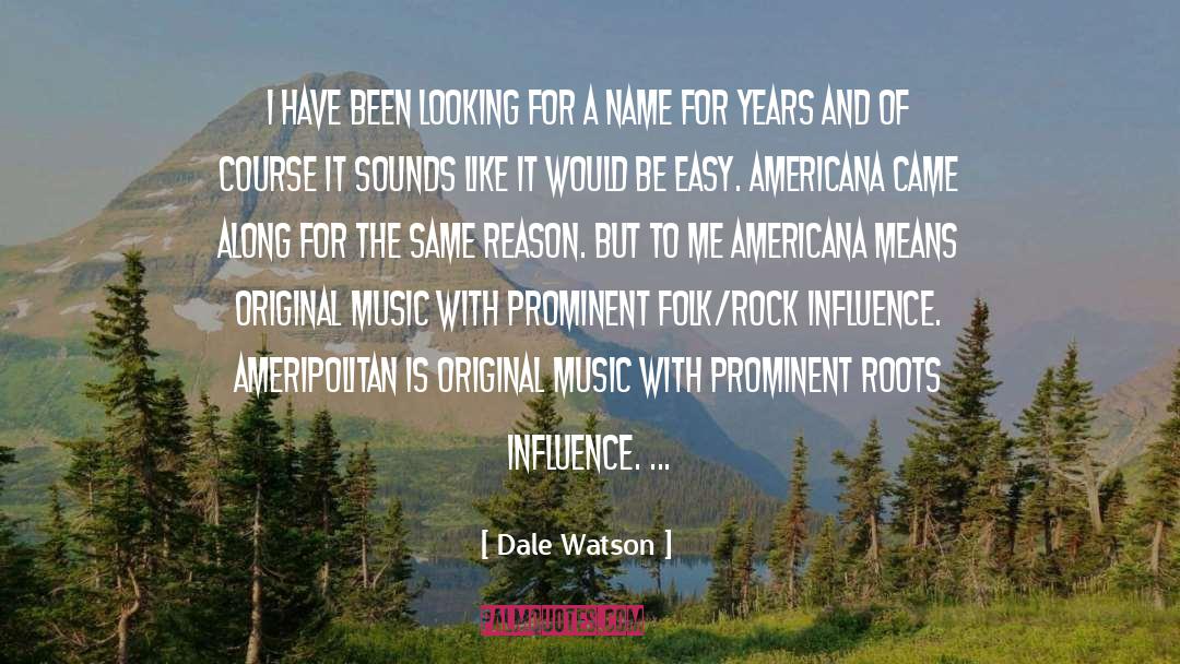 Hosanna Americana quotes by Dale Watson