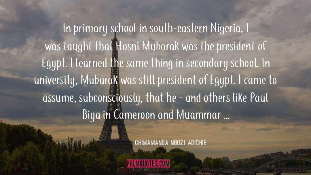 Hosni Moubarak quotes by Chimamanda Ngozi Adichie