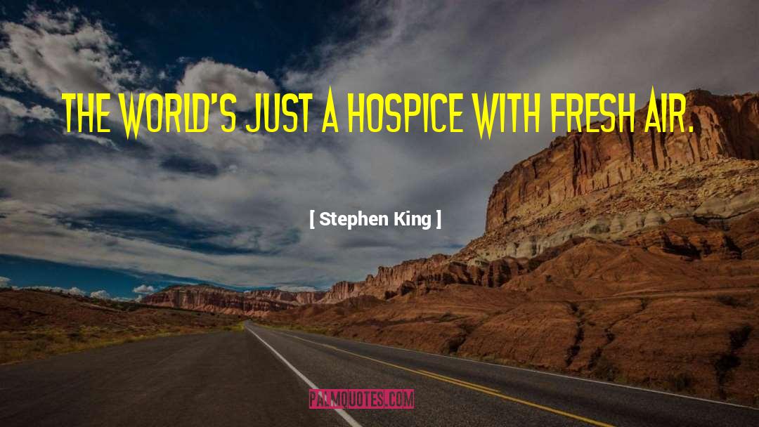 Hospice quotes by Stephen King