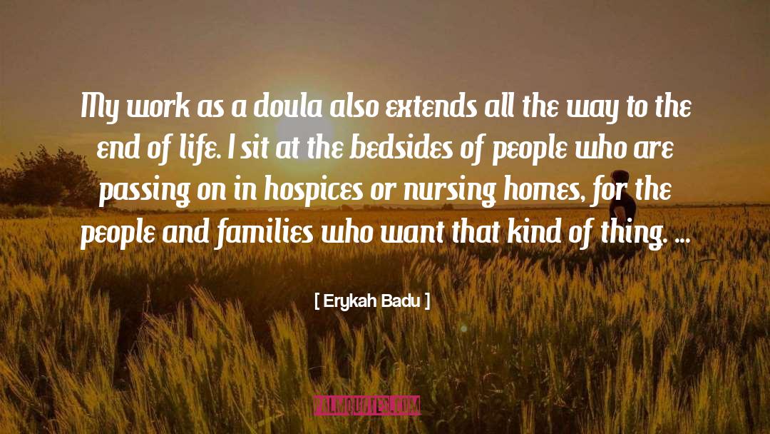 Hospice quotes by Erykah Badu