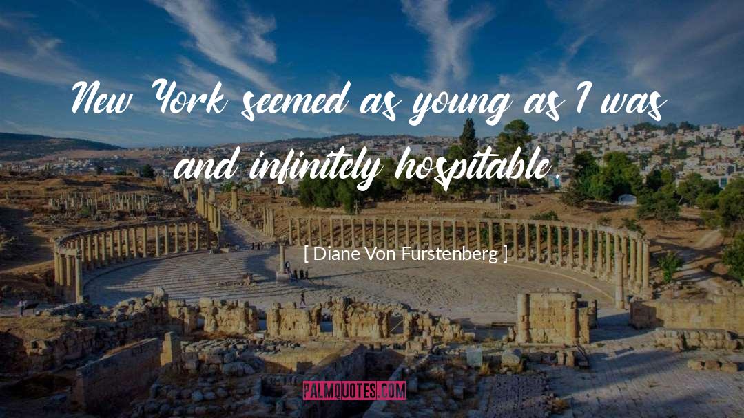 Hospitable quotes by Diane Von Furstenberg