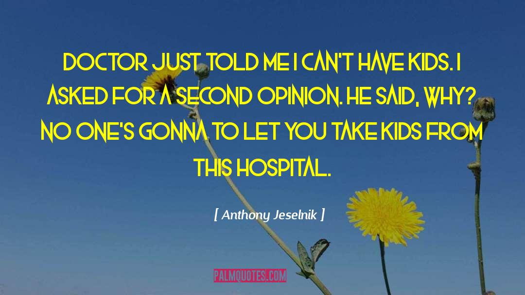 Hospital Cafeteria quotes by Anthony Jeselnik
