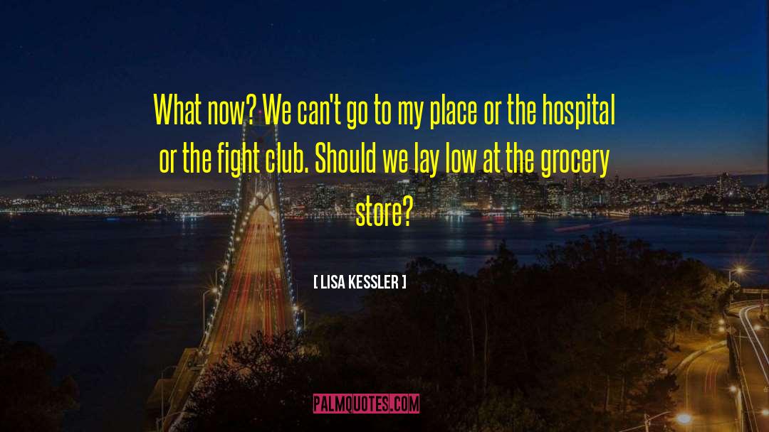 Hospital Scene quotes by Lisa Kessler